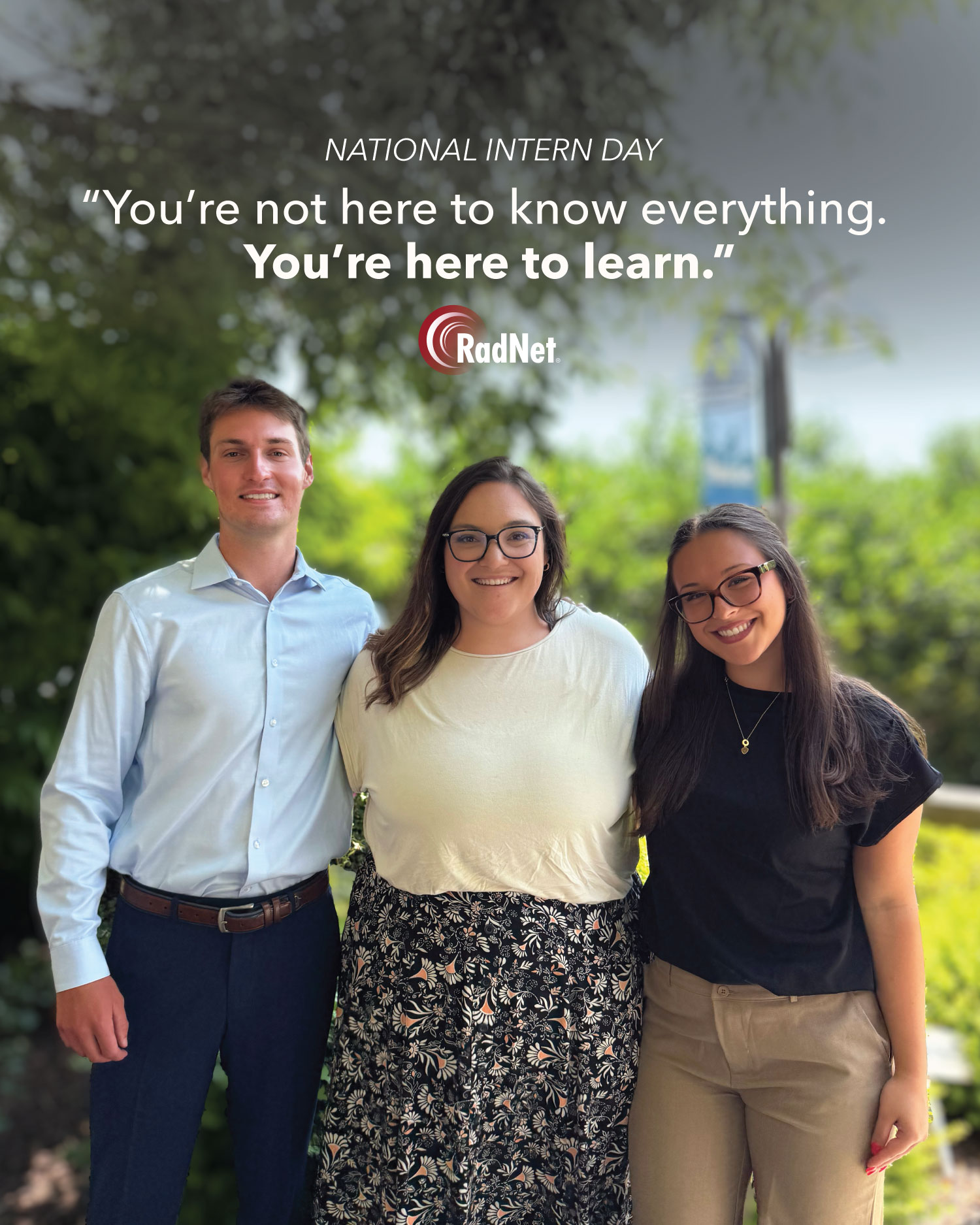 National Intern Day: “You’re not here to know everything. You’re here to learn.” Philip Schutty and Alexandra Moore with a RadNet colleague.